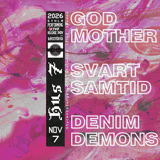 God Mother + Svart Samtid + Denim Demons | Hus 7
