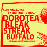 Club King Kong: Dorotea + Buffalo + Bleak Streak | Hus 7