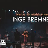 Mot Lys - En middels jul med Inge Bremnes