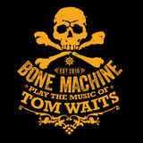 Tom Waits Tribute - "Bone Machine" - Swords - Dec 11