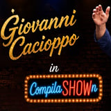 GIOVANNI CACIOPPO "CompilaSHOWn"