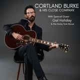 Cortland Burke & His Close Company with Gal Holiday and the Honky Tonk Revue
