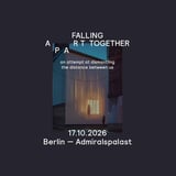 Falling Apart Together | Berlin | Admiralspalast (SOLD OUT)
