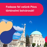 Best of Pécs – a város legszebb látnivalói egy sétában