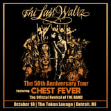 The Last Waltz - 50 Year Anniversary Tour featuring CHEST FEVER The Official Revival of THE BAND