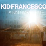 Kid Francescoli - A Kind Wave Tour