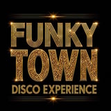 FUNKYTOWN - Disco Experience 