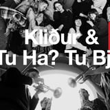 Kliður og Tu Ha? Tu Bjö!