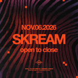 Skream (Open to Close)