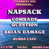 Comrade Question * Napsack * Brian Damage