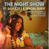 The Night Show ft. DJ Jazzy J & Special Guest