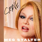 MEG STALTER LIVE SHOW + CRAVE ALBUM RELEASE PARTY