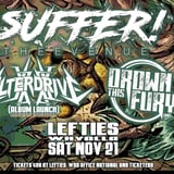 SUFFER THE EVENUE / ALTERDRIVE / DROWN THIS FURY - LIVE AT LEFTIES SAT NOV 21
