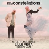 New Constellations [Support: Rosa På Månen] - VEGA