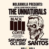 NOLAxNOLA26 PRESENTS: THE UNNATURALS with BLACK COFFEE