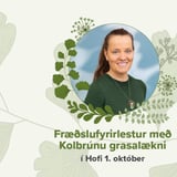 Fræðslufyrirlestur með Kolbrúnu grasalækni 1. október kl. 20 | Hofi Akureyri