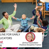 Positive Discipline for Early Childhood Educators