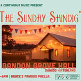 The Sunday Shindig  - Bandon Grove Hall