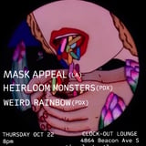 Clock-Out Lounge Presents: Mask Appeal (LA) w/ Heirloom Monsters (PDX), Weird Rainbow (PDX)