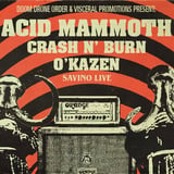ACID MAMMOTH | CRASH N' BURN | O'KAZEN at SAVINO LIVE