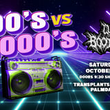 90'S VS 2000'S NIGHT WITH DJ BOOTLEG