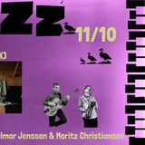 Geo Pjäserna (DK) og Hilmar Jensson & Moritz Christiansen dúó