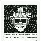 MOUSSE CANNON - 'SALTY' SINGLE LAUNCH W/ LXRP // FRONS // QUEEN HYENA