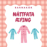 Náttfata-Barnakóraæfing á morgun kl 16.30
