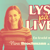 Lyst på livet - En kveld med Anne Lindmo og Nina Brochmann