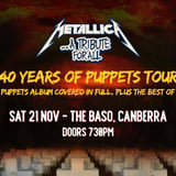 40 Years of Puppets Metallica Tribute - The Baso, Canberra - Sat 21 November
