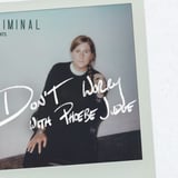 Criminal Presents: DON'T WORRY WITH PHOEBE JUDGE