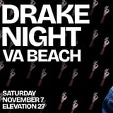 Drake Night Virginia Beach: All Night Drake Dance Party (Ages 21+)