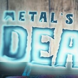 Metal's Not Dead