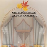 Orgeltónleikar í Akureyrarkirkju