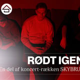 SKYBRUD præsenterer: Rødt igen & TBA // Studenterhus Odense