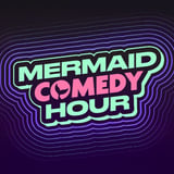 Mermaid Comedy Hour 11 Year Anniversary Show ft. Valerie Tosi, Kari Assad and more TBA