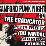 SANFORD PUNK NIGHT #4 WITH ERADICATOR, PETTY THEFTS, YOU VANDAL, GLORIOSA AND POTHOLES