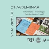 Fagseminar: Innholdslister i musikkfaget – hvordan ta dem i bruk?