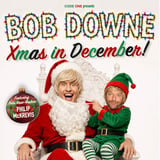 BOB DOWNE - Xmas in December! SAT 5 DEC at Paddo RSL