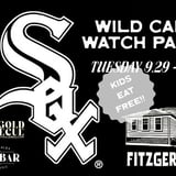 WHITE SOX Wildcard WATCH PARTY - KIDS EAT FREE!