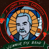 A John Prine Christmas with The Jenner Fox Band