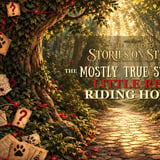 The Mostly True Story of Little Red Riding Hood