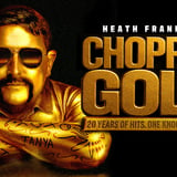 HEATH FRANKLIN'S CHOPPER - GOLD