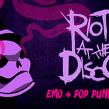 Riot! at the Disco: Emo + Pop Punk Nite