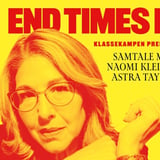 Naomi Klein og Astra Taylor: End Times Fascism