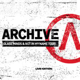 ARCHIVE - GLASS MINDS & NOT IN MY NAME TOUR	
