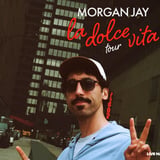 Morgan Jay: La Dolce Vita Tour
