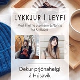Lykkjur í leyfi - Dekur prjónahelgi á Húsavík