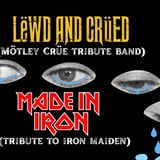 Lewd & Crued & Made In Iron