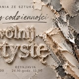 UWOLNIJ ARTYSTĘ - SPOTKANIE ZE SZTUKĄ